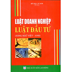 Luật Doanh Nghiệp – Luật Đầu Tư (Song Ngữ Việt – Anh)