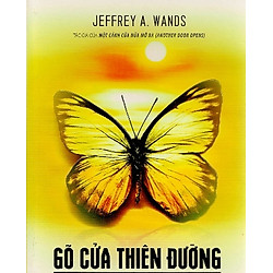 Gõ Cửa Thiên Đường – 6 Chìa Khóa Tâm Linh Làm Giàu Cuộc Sống