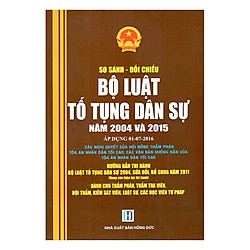 So Sánh – Đối Chiếu Bộ Luật Tố Tụng Dân Sự Năm 2004 Và 2005 (Áp Dụng 01-07-2016)