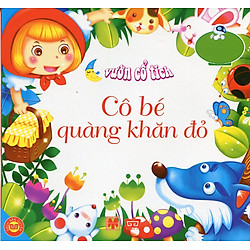 Vườn Cổ Tích – Cô Bé Quàng Khăn Đỏ