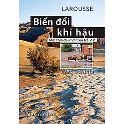 Biến Đổi Khí Hậu – Một Thời Đại Mới Trên Trái Đất