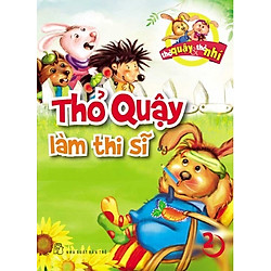 Thỏ Quậy Thỏ Nhí 02 – Thỏ Quậy Làm Thi Sĩ