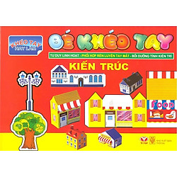 Bé Khéo Tay – Kiến Trúc