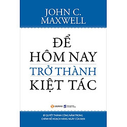 Để Hôm Nay Trở Thành Kiệt Tác