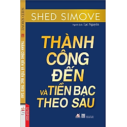 Thành Công Đến Và Tiền Bạc Theo Sau