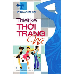 Kỹ Thuật Cắt May – Thiết Kế Thời Trang Nữ