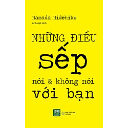 Những Điều Sếp Nói Và Không Nói Với Bạn