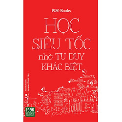 Học Siêu Tốc Nhờ Tư Duy Khác Biệt