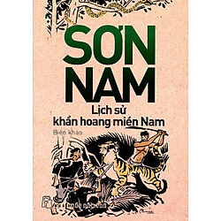 Sơn Nam – Lịch Sử Khẩn Hoang Miền Nam (Tái Bản)