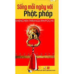 Sống Mỗi Ngày Với Phật Pháp