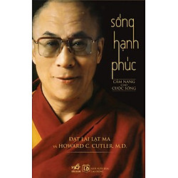 Sống Hạnh Phúc (Cẩm Nang Cho Cuộc Sống) – Tái Bản 2014