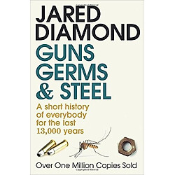 Guns, Germs and Steel: A short history of everybody for the last 13,000 years