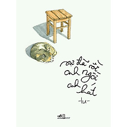 Sự Đã Rồi Anh Ngồi Anh Hát – Thơ