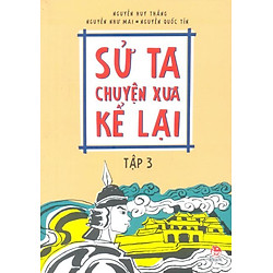 Sử Ta – Chuyện Xưa Kể Lại – Tập 3 (Tái Bản 2017)