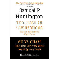 Sự Va Chạm Giữa Các Nền Văn Minh Và Sự Tái Lập Trật Tự Thế Giới