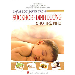 Chăm Sóc Đúng Cách Sức Khoẻ – Dinh Dưỡng Cho Trẻ Nhỏ