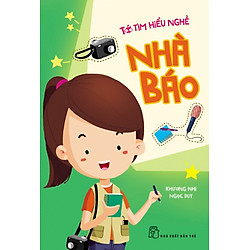 Tớ Tìm Hiểu Nghề – Nhà Báo