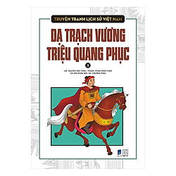Truyện Tranh Lịch Sử Việt Nam – Dạ Trạch Vương Triệu Quang Phục
