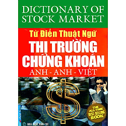 Từ Điển Thuật Ngữ Thị Trường Chứng Khoán – Anh-Anh-Việt