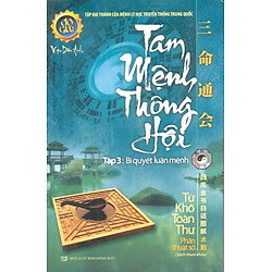 Tam Mệnh Thông Hội T3 – Bí Quyết Luận Mệnh