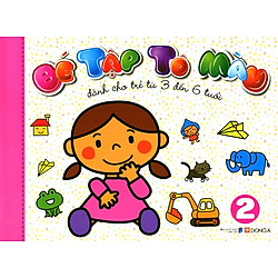 Bé Tập Tô Màu (Tập 2) – Dành Cho Trẻ Từ 3 Đến 6 Tuổi