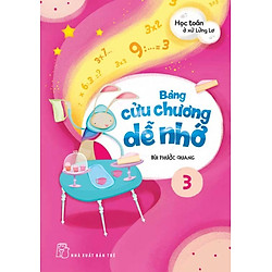 Học Toán Ở Xứ Lửng Lơ – Bảng Cửu Chương Dễ Nhớ (Tập 3)