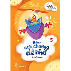 Học Toán Ở Xứ Lửng Lơ – Bảng Cửu Chương Dễ Nhớ (Tập 5)