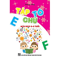 Tập Tô Chữ (Mẫu Giáo 4 – 5 Tuổi)
