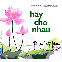 Tập Thơ – Hãy Cho Nhau (Tái Bản)