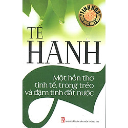 Tế Hanh – Một Hồn Thơ Tinh Tế, Trong Trẻo Và Đậm tình Đất Nước