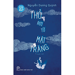 Văn Học Tuổi 20 – Thỏ Rơi Từ Mặt Trăng