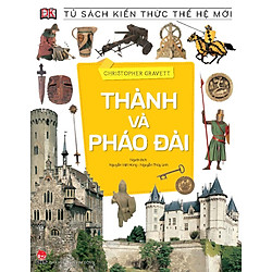 Tủ Sách Kiến Thức Thế Hệ Mới – Thành Và Pháo Đài (Tái Bản 2016)