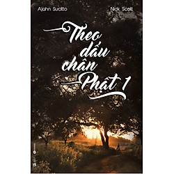 Theo Dấu Chân Phật (Tập 1)