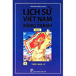 Lịch Sử Việt Nam Bằng Tranh (Tập 4) – Thời Nhà Lý