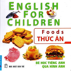 Bé Học Tiếng Anh Qua Hình Ảnh – Thức Ăn
