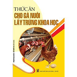 Thức Ăn Cho Gà Nuôi Lấy Trứng Khoa Học