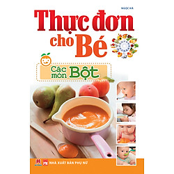 Thực Đơn Cho Bé – Các Món Bột