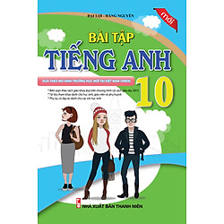 Bài Tập Tiếng Anh 10 (Mới)