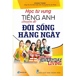 Học Từ Vựng Tiếng Anh Chuyên Đề Đời Sống Hàng Ngày