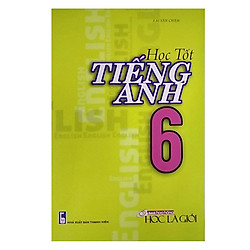 Học Tốt Tiếng Anh Lớp 6