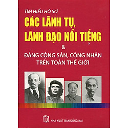 Tìm Hiểu Hồ Sơ Các Lãnh Tụ, Lãnh Đạo Nổi Tiếng