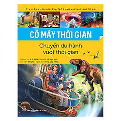 Tìm Hiểu Khoa Học Qua Các Tác Phẩm Văn Học Nổi Tiếng: Cỗ Máy Thời Gian – Chuyến Du Hành Vượt Thời Gian