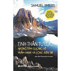 Tinh Thần Tự Lực – Những Tấm Gương Về Phẩm Hạnh Và Lòng Kiên Trì