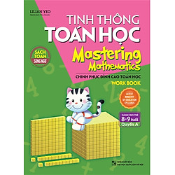 Tinh Thông Toán Học Mastering Mathematics – Work Book – Quyển A (Dành Cho Trẻ 8 – 9 Tuổi)