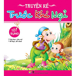Truyện Kể Trước Khi Ngủ – Tốt Bụng