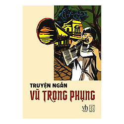 Truyện Ngắn Vũ Trọng Phụng