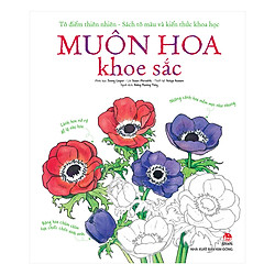 Tô Điểm Thiên Nhiên – Sách Tô Màu Và Kiến Thức Khoa Học – Muôn Hoa Khoe Sắc