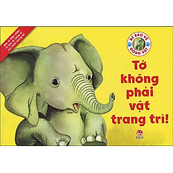 Bé Bảo Vệ Động Vật -Tớ Không Phải Vật Trang Trí