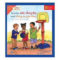 Talk And Work It Out – Tớ Và Bạn Nói Chuyện, Mình Không Còn Giận Nhau!