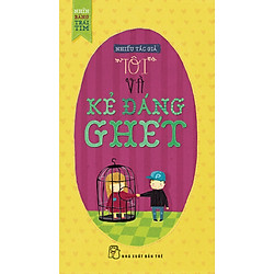 Nhìn Bằng Trái Tim – Tôi Và Kẻ Đáng Ghét